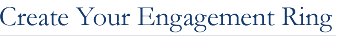 Create Your Engagement Ring